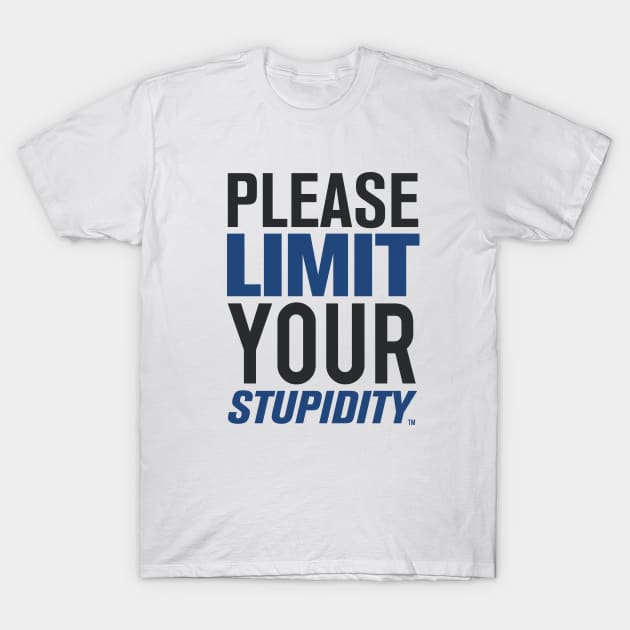 Please Limit Your Stupidity T-Shirt by 2COOL Tees